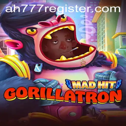 Discover the Adventure of MadHitGorillatron and Unlock AH777 Register