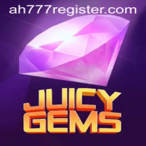 Discover JuicyGems: An Exciting New Adventure with AH777 Register